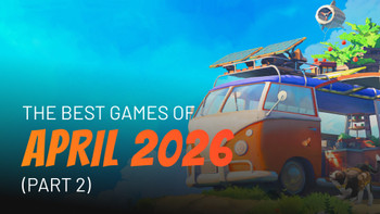 The best games of April 2026 (Part 2)